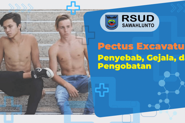 Pectus Excavatum: Penyebab, Gejala, dan Pengobatan