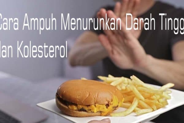 Cara Menurunkan Darah Tinggi Dan Kolesterol Paling Ampuh