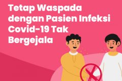 Tetap Waspada dengan Pasien Infeksi Covid-19 Tak Bergejala