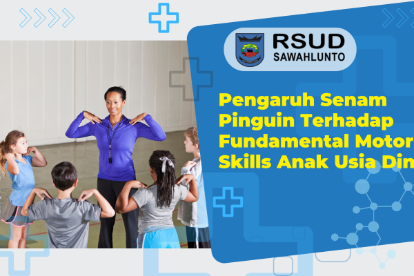 Pengaruh Senam Pinguin Terhadap Fundamental Motor Skills Anak Usia Dini